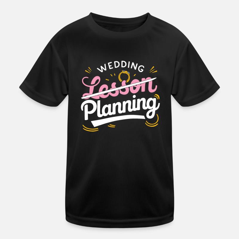 Wedding Planning not Lesson Teacher Kids Functional T-Shirt