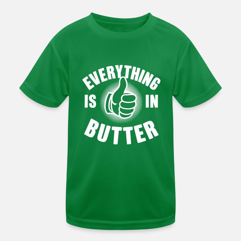 Everything is in butter German Denglish Proverb Kids Functional T-Shirt