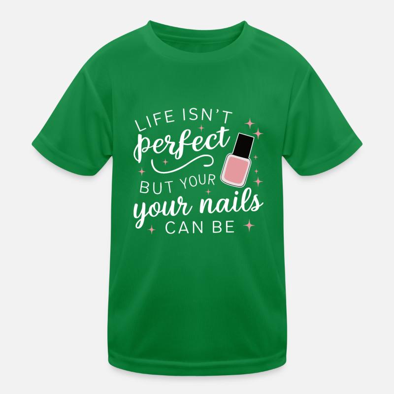 Life isn't perfect but your nails can be Nail Tech Kids Functional T-Shirt