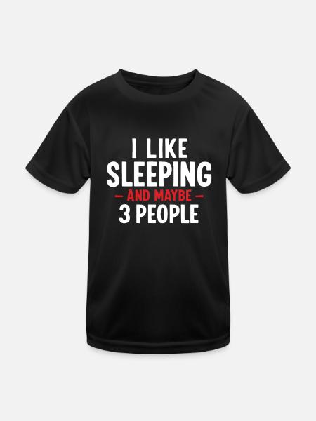 Ich mag Schlafen und vielleicht drei Leute, die sich ausruhen - Kinder Funktions-T-Shirt - Schwarz - Vorne