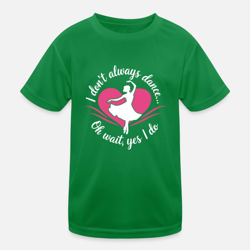 Ich tanze nicht immer, oh warte, ja, ich mache Dancer hobb Kinder Funktions-T-Shirt