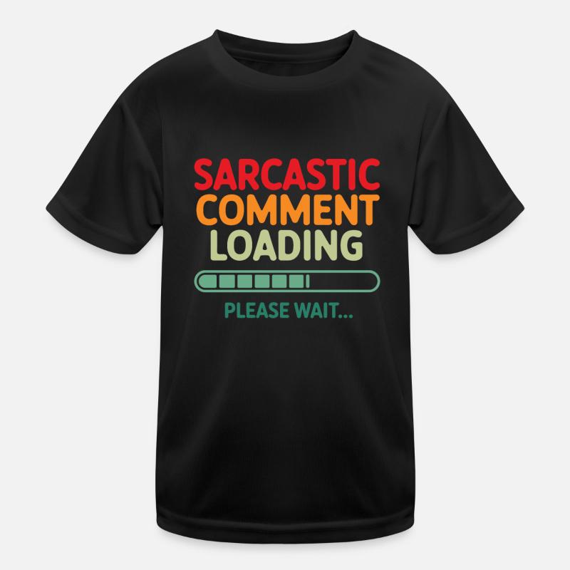 Sarcastic comment loading please wait Programmer Kids Functional T-Shirt