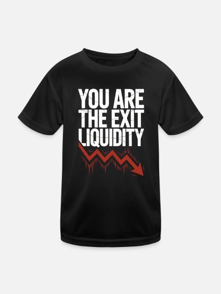 Sie sind der Ausstieg Liquidität Crypto Trader Zitat - Kinder Funktions-T-Shirt - Schwarz - Vorne