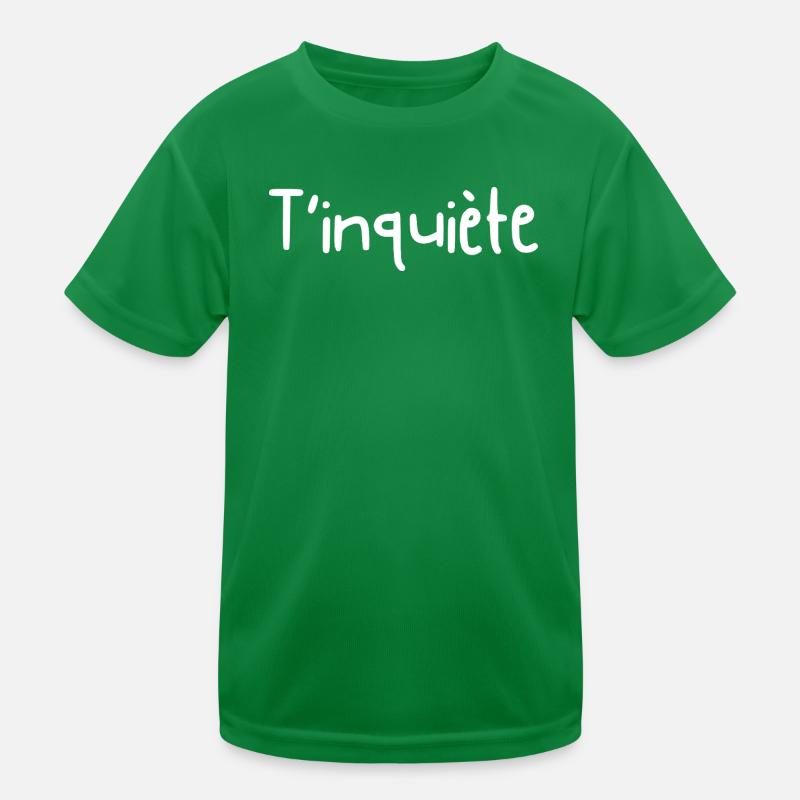 T'inquiète - idée cadeau  T-shirt sport Enfant