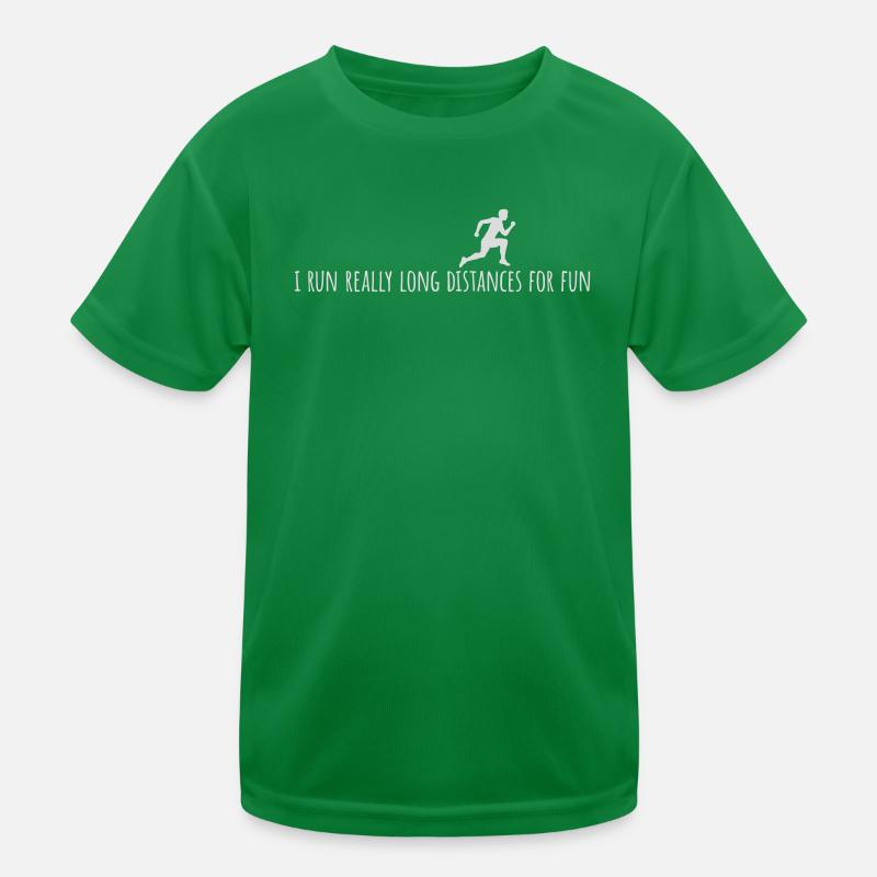I Run Really Long Distances For Fun Marathon Sport Kids Functional T-Shirt
