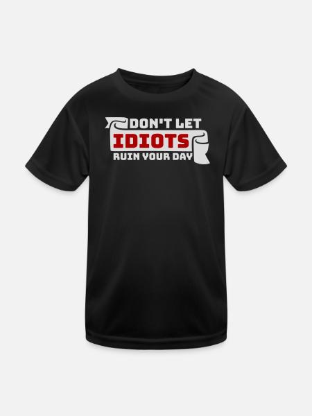 Ne laisse pas les idiots gâcher ta journée. Sarcasme drôle. - T-shirt sport Enfant - noir - Devant
