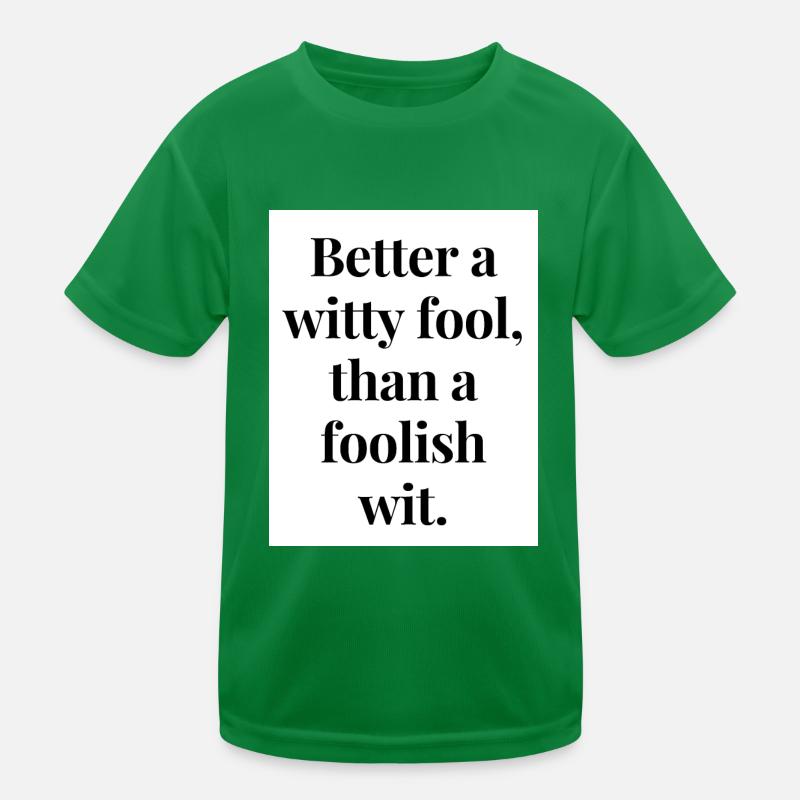 Besser ein witziger Narr als ein närrischer Witz Kinder Funktions-T-Shirt