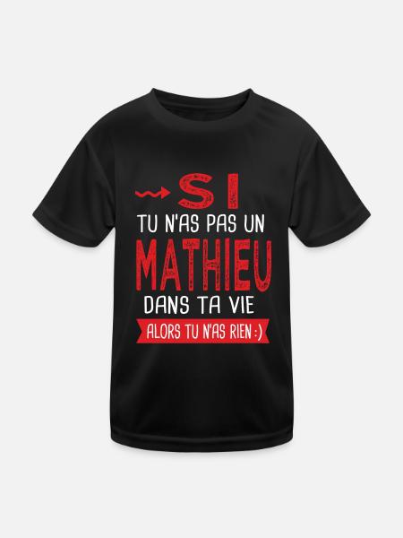 tu n as pas un Mathieu dans ta vie Cadeau Humour - T-shirt sport Enfant - noir - Devant