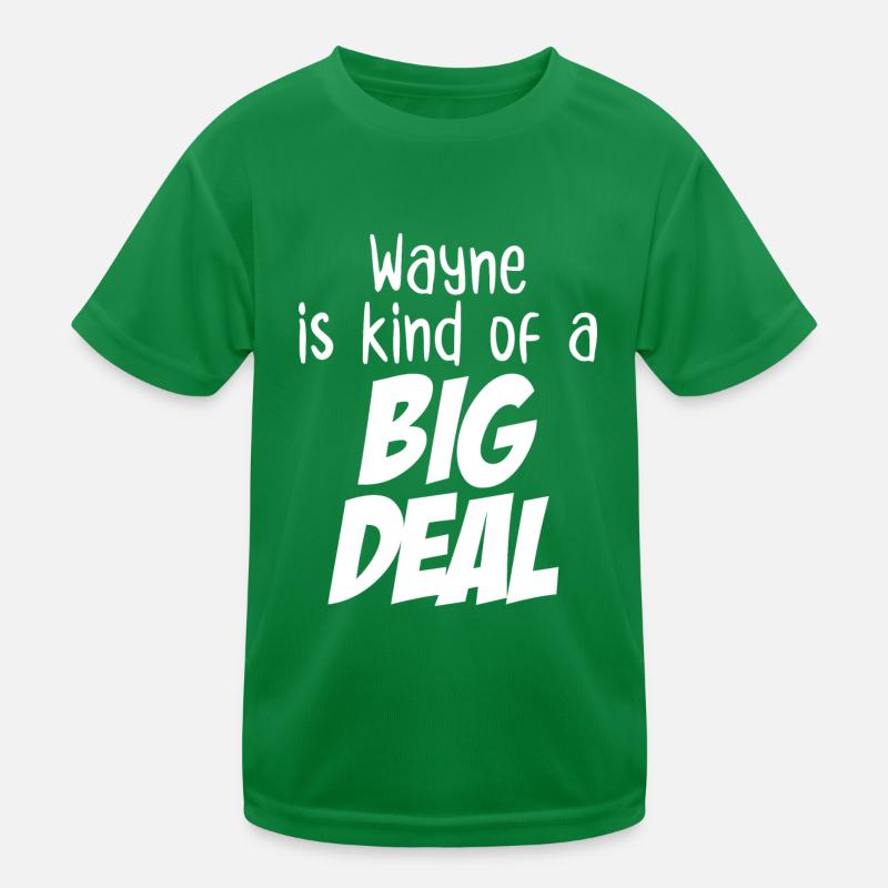 Wayne ist irgendwie eine große Sache Kinder Funktions-T-Shirt