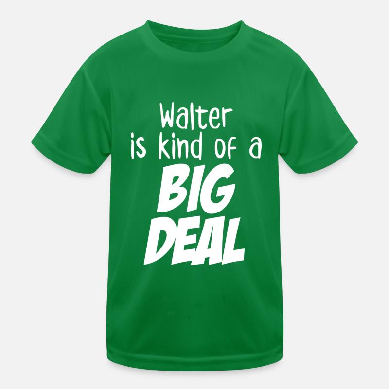 Walter ist eine große Sache Kinder Funktions-T-Shirt
