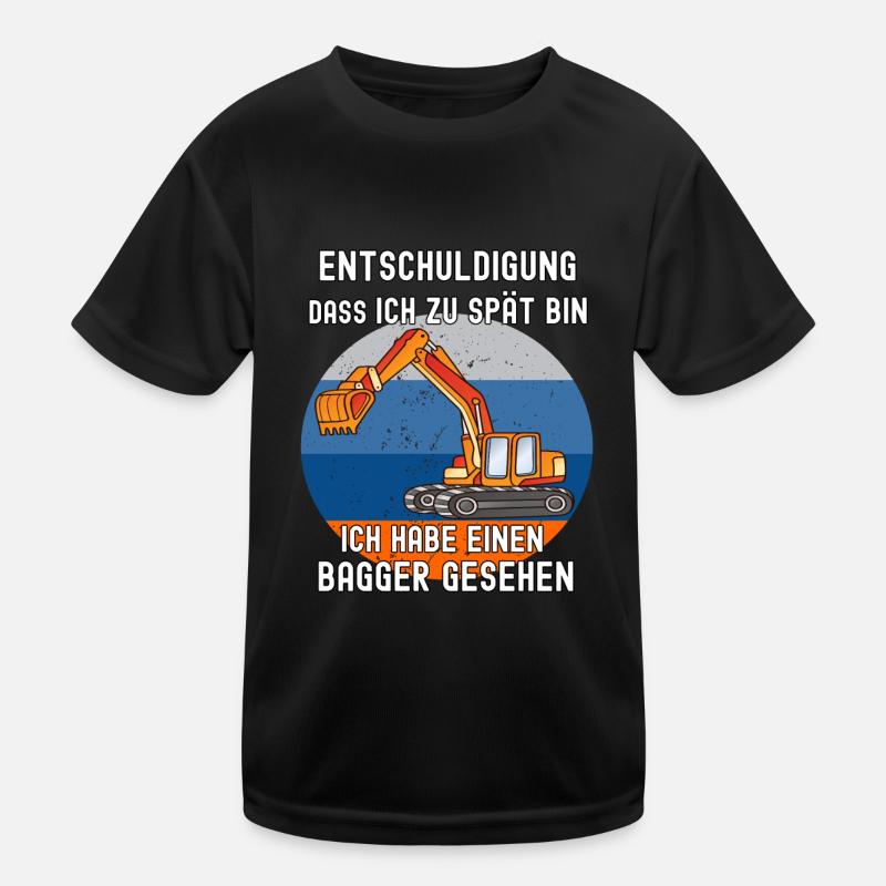 Entschuldigung zu spät, habe einen Bagger gesehen Kinder Funktions-T-Shirt
