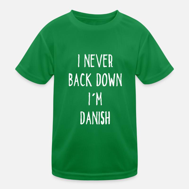 I Never Back Down I Am Danish Kinder Funktions-T-Shirt
