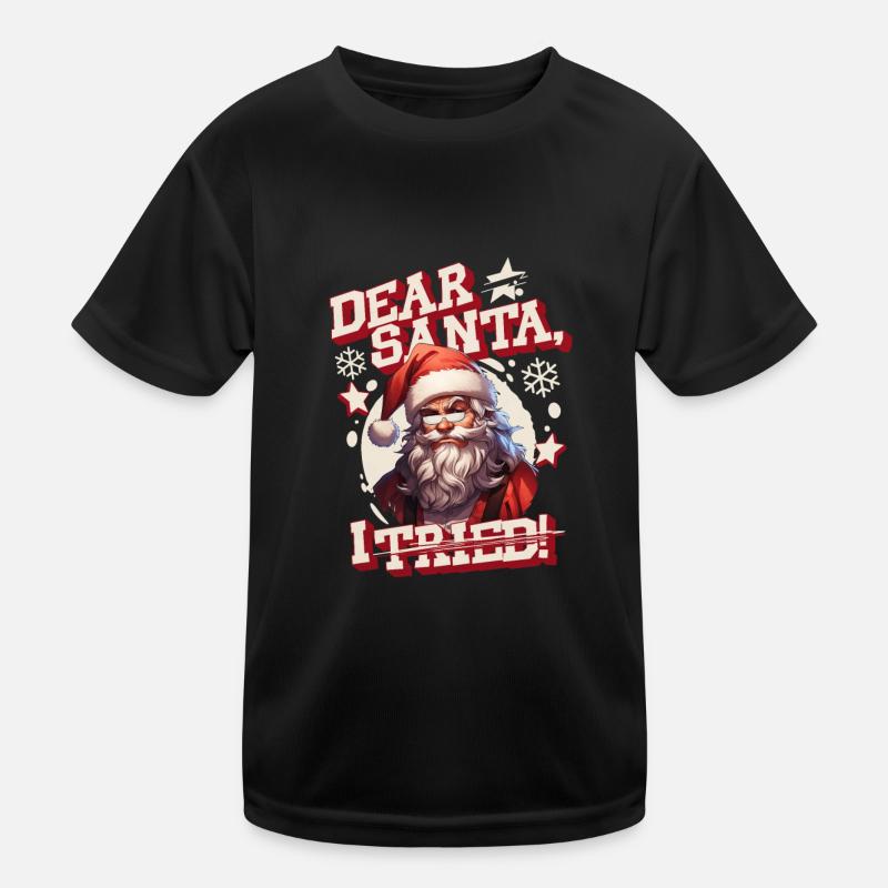 Dear Santa i tried Kids Functional T-Shirt