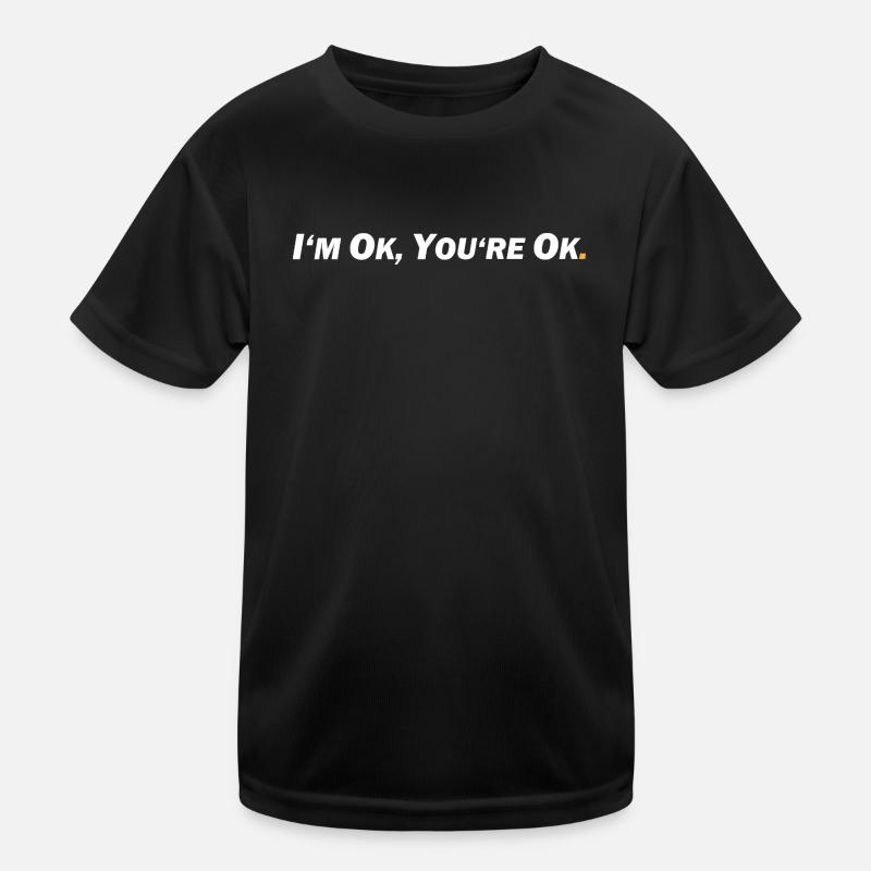 I'm OK, you're OK Kids Functional T-Shirt