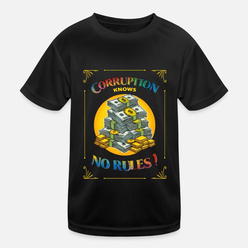 La corruption ne connaît pas de règles T-shirt sport Enfant