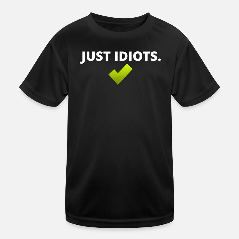 Nur Idioten Design Kinder Funktions-T-Shirt