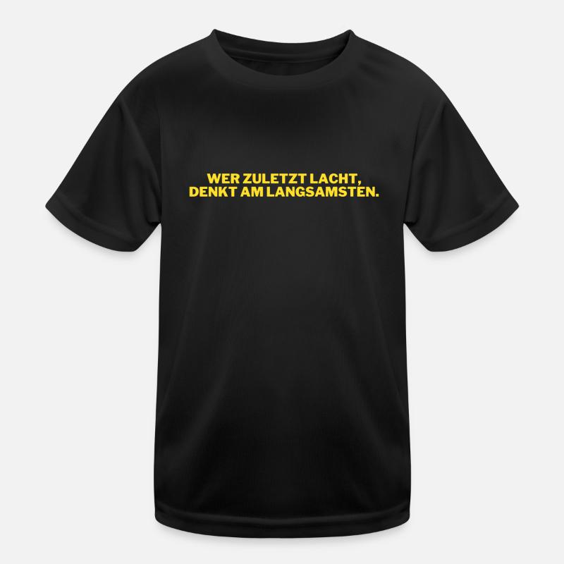 Celui qui rit le dernier pense le plus lentement. T-shirt sport Enfant