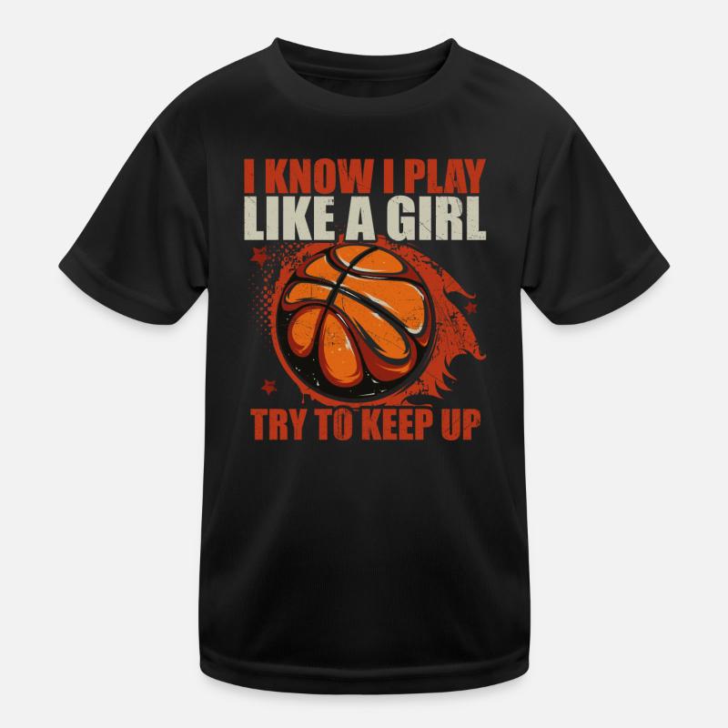 Ich weiß, dass ich wie ein Mädchen spiele Versuch mitzuhalten | Basketball Kinder Funktions-T-Shirt