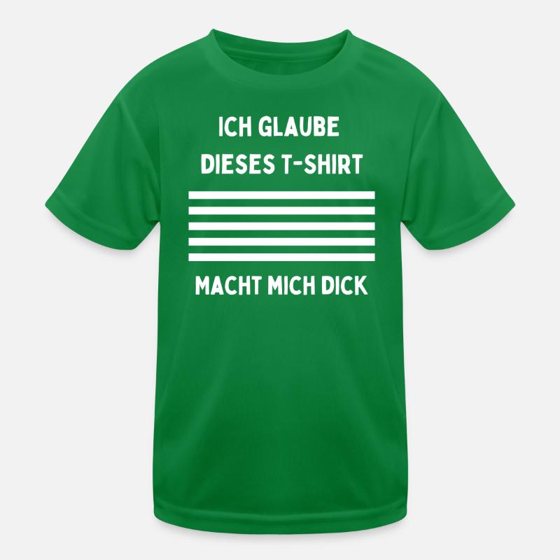 Ich glaube dieses T‑Shirt macht mich dick Kinder Funktions-T-Shirt