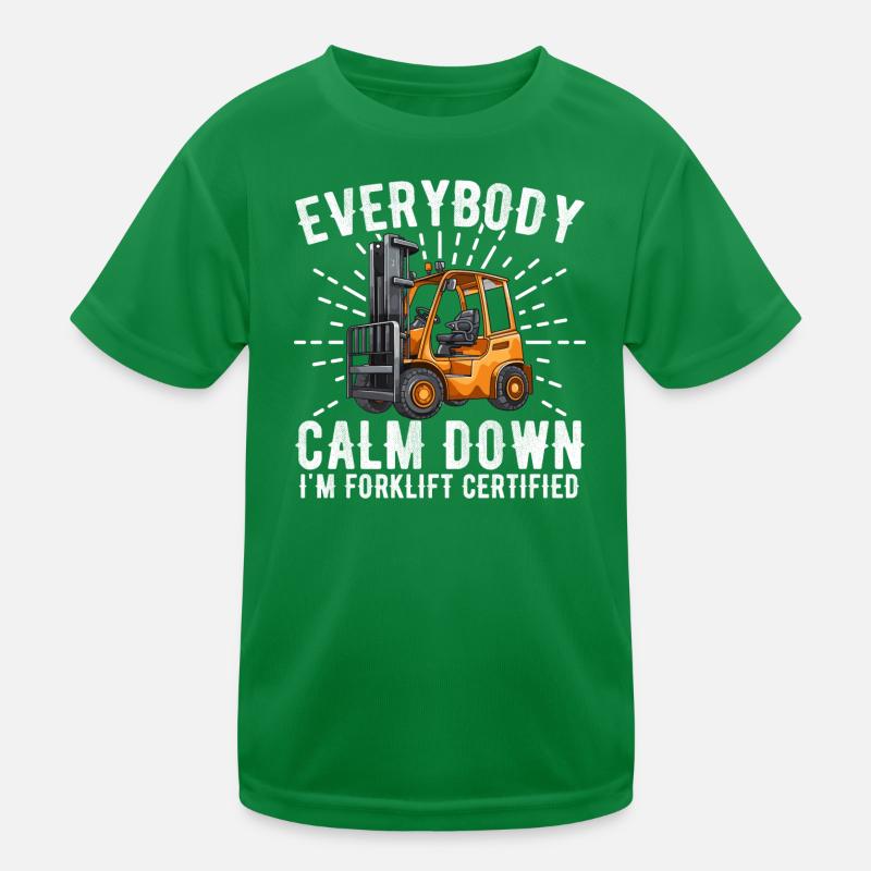 Everybody Calm Down I'm Forklift Certified T-shirt sport Enfant