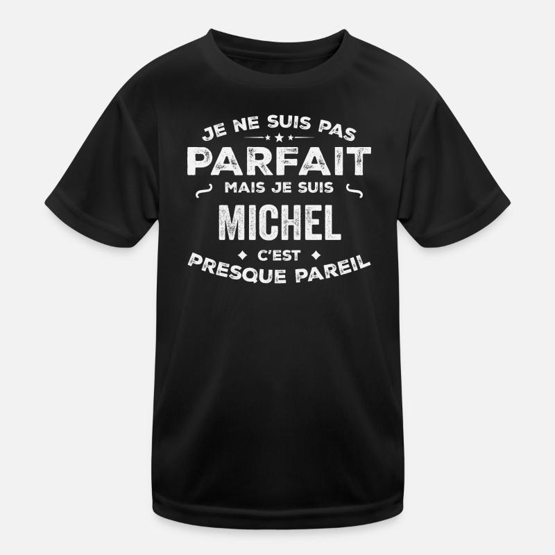 Michel Ein Vorname, eine Geschichte, eine Persönlichkeit Kinder Funktions-T-Shirt