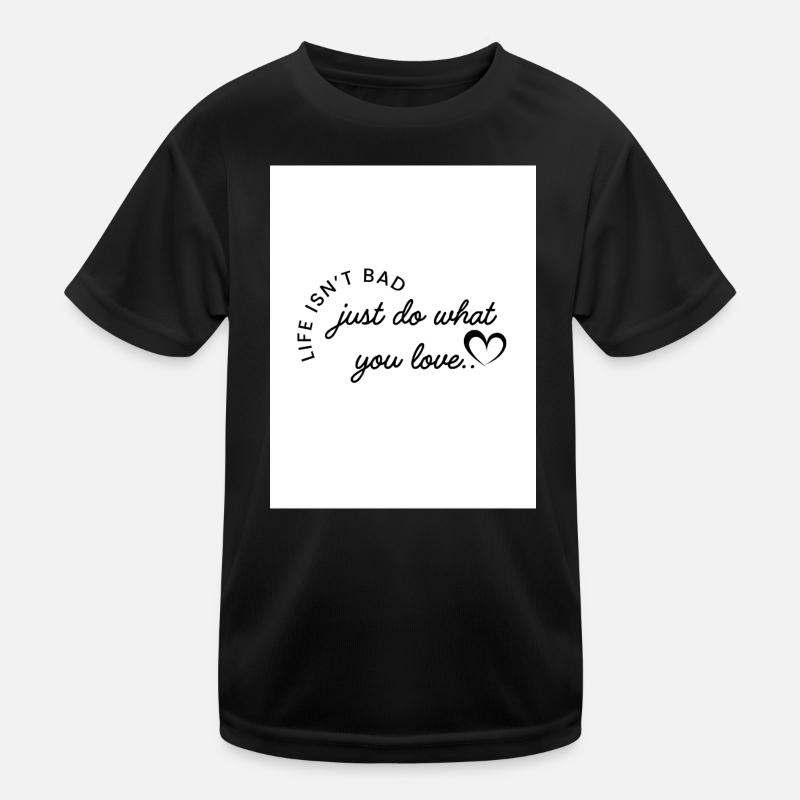 Tu, was du liebst - Kinder Funktions-T-Shirt - Schwarz