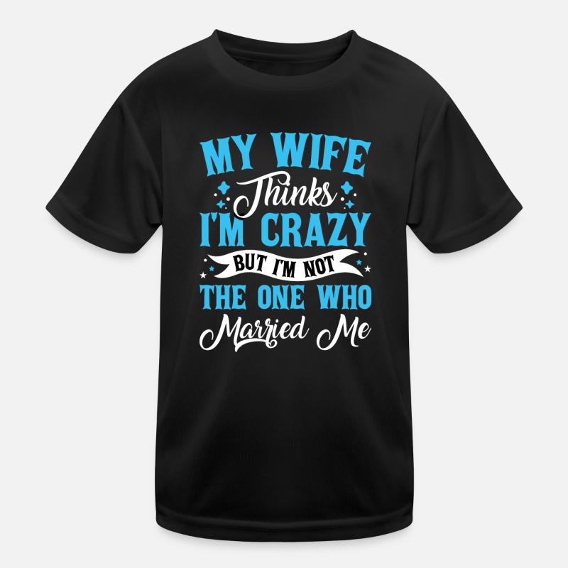 Verrückte Ehefrau Ehemann Geschenk lustiger Kinder Funktions-T-Shirt