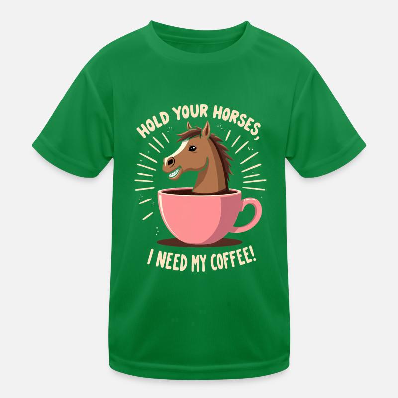 Hold your horses - I need my coffee! Kinder Funktions-T-Shirt