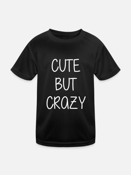 Cute but crazy - Cool Quote - Sweet but crazy - Kids Functional T-Shirt - black - Front