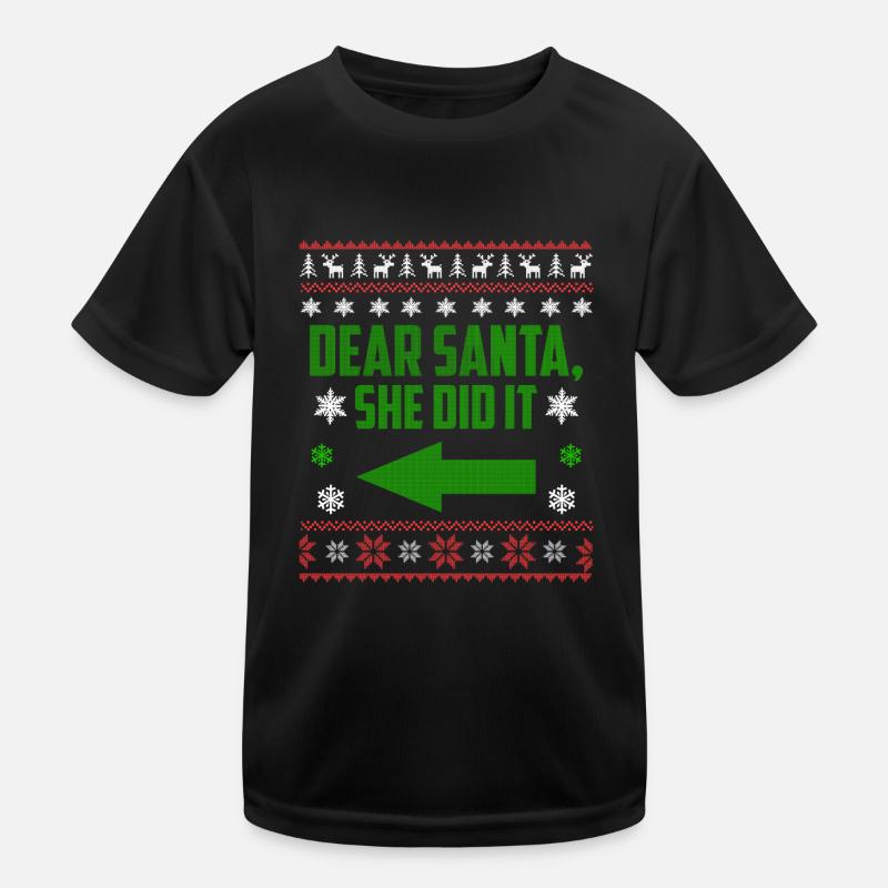 Dear Santa, She Did It Kids Functional T-Shirt