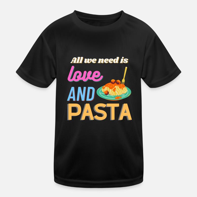 All we need is love and pasta Kinder Funktions-T-Shirt