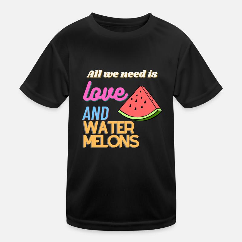 Tout ce dont nous avons besoin, c’est d’amour et de pastèque T-shirt sport Enfant
