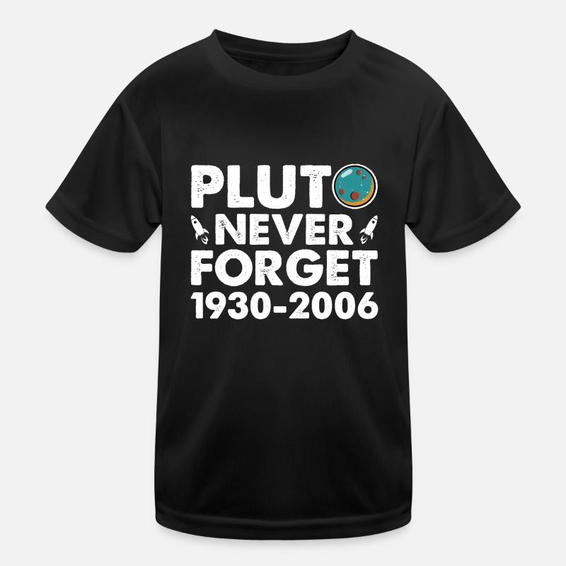 Never Forget Pluto Lustiges Planet Pluto Kinder Funktions-T-Shirt