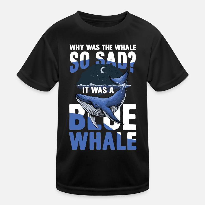 Why Was The Whale So Sad It Was A Blue Whale Kinder Funktions-T-Shirt