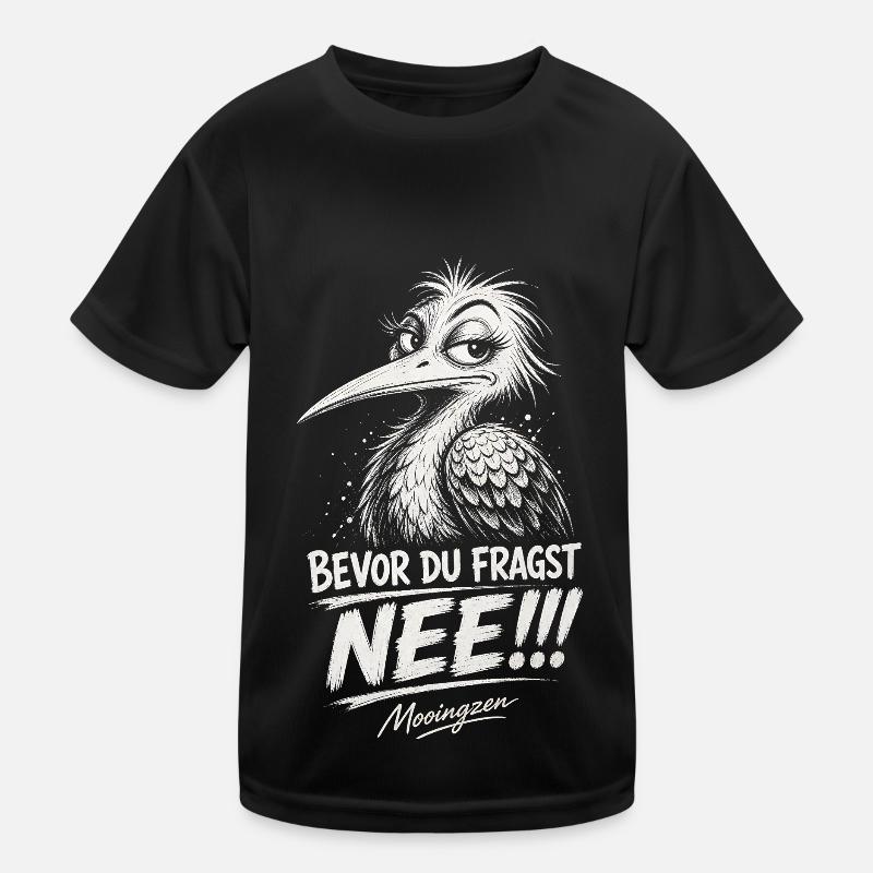 Bevor DU fragst: NEE! Kinder Funktions-T-Shirt
