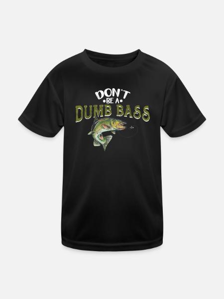 Angler Fischer Geschenkidee Don't Be A Dumb Bass - Kinder Funktions-T-Shirt - Schwarz - Vorne