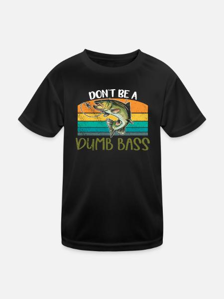 Angler Fischer Geschenkidee Don't Be A Dumb Bass - Kinder Funktions-T-Shirt - Schwarz - Vorne