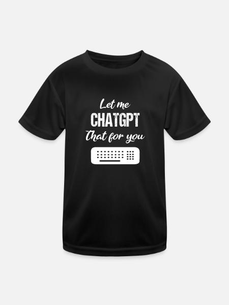 Let me CACHATGPT that for you - Kinder Funktions-T-Shirt - Schwarz - Vorne