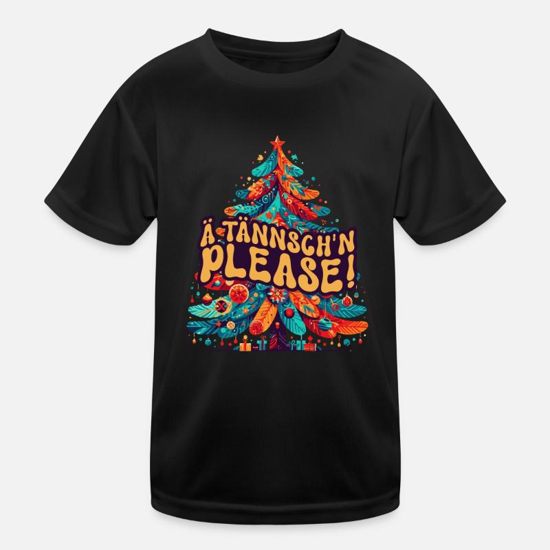 Weihnachten Lustiger Spruch Ä Tännsch'n Please Kinder Funktions-T-Shirt