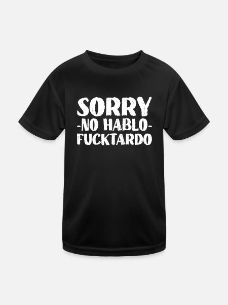 Sorry No Hablo Fucktardo Funny Sarcastic Graphic - Kids Functional T-Shirt - black