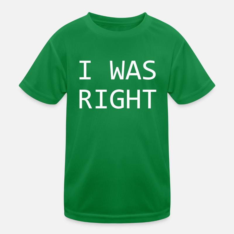 J’étais RIght Sarcasme Drôle Graphique T-shirt sport Enfant