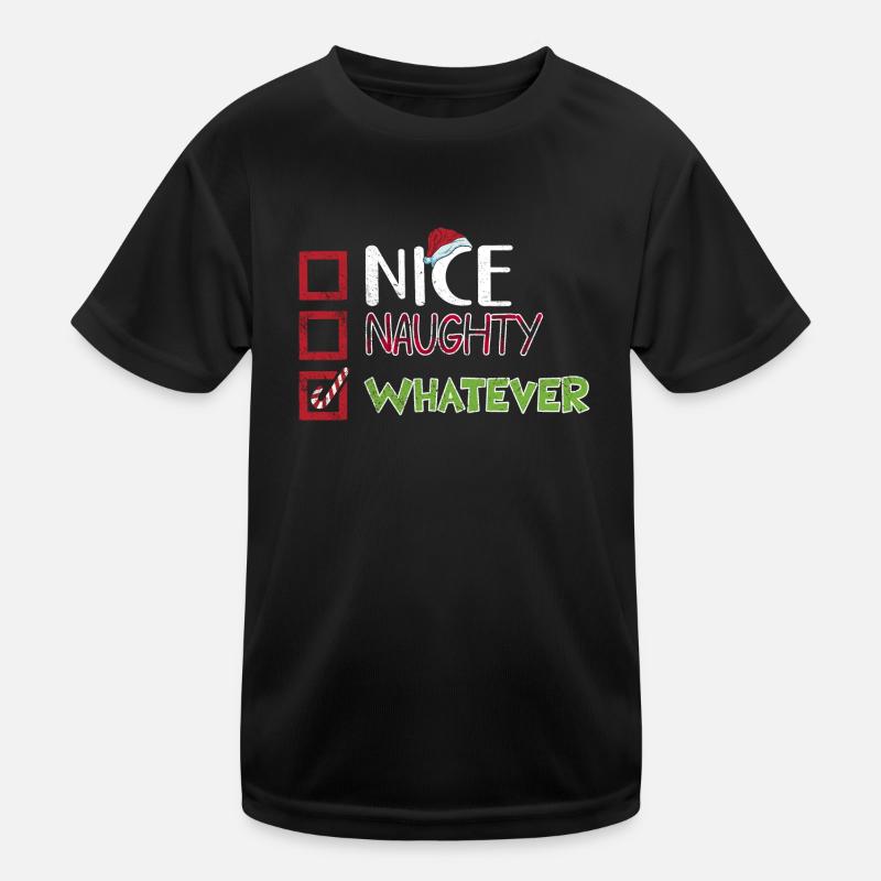 Christmas Xmas Humor Nice Naughty Whatever Kids Functional T-Shirt