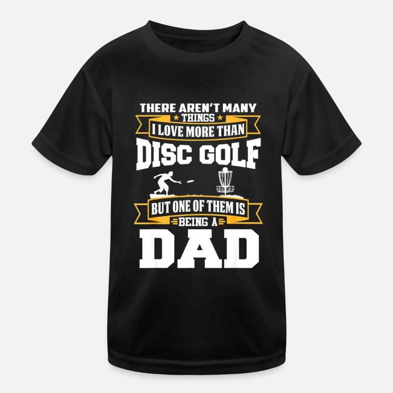 Frisbee Gift I Am A Dad And Love Disc Golf Kids Functional T-Shirt