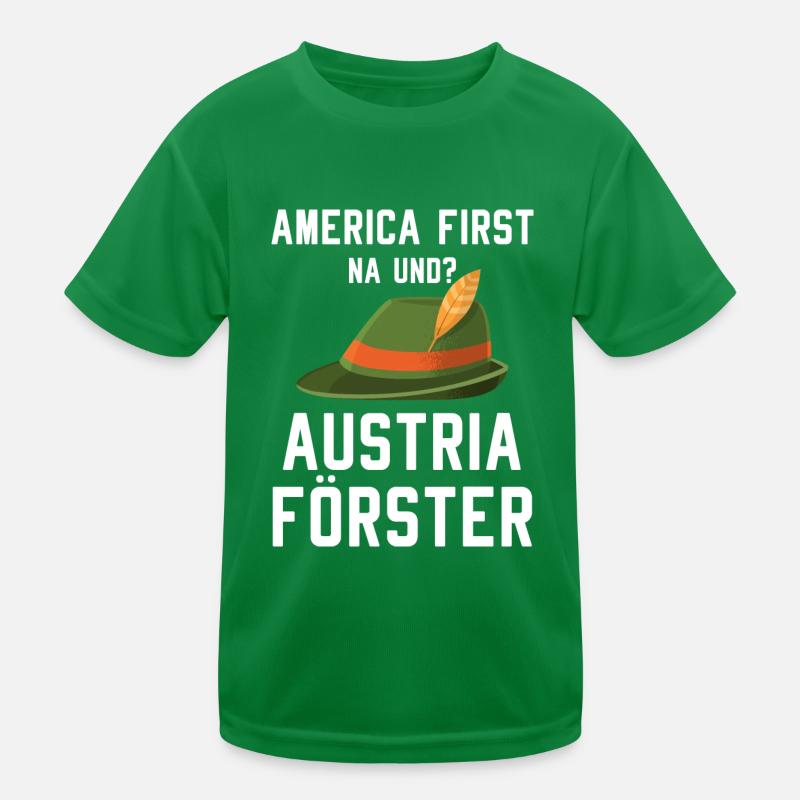 America First Austria Förster Spruch Waldarbeiter Kinder Funktions-T-Shirt
