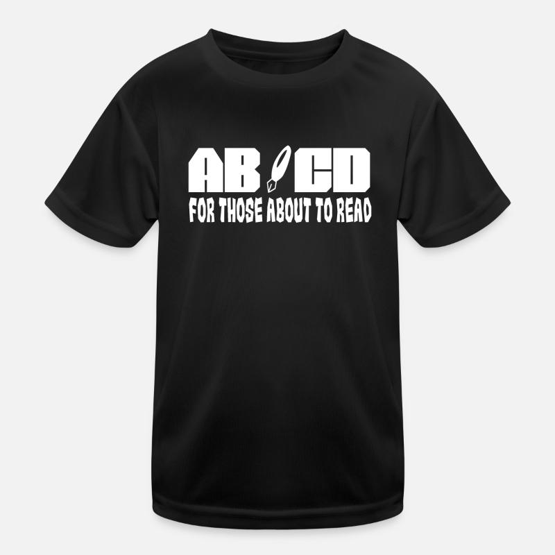 Schule Schüler Lehrer ABCD For Those About To Read Kinder Funktions-T-Shirt