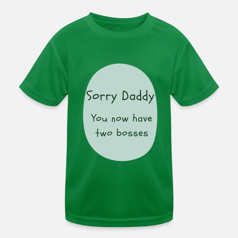 Sorry Daddy Kinder Funktions-T-Shirt
