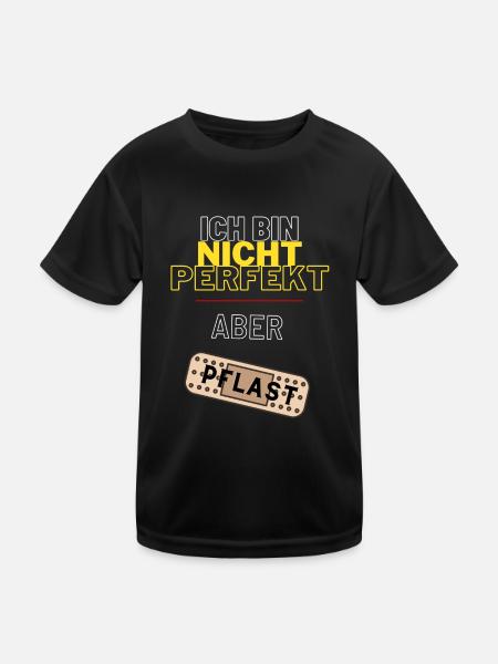 Ich bin nicht perfekt, aber Pflast - Kinder Funktions-T-Shirt - Schwarz - Vorne