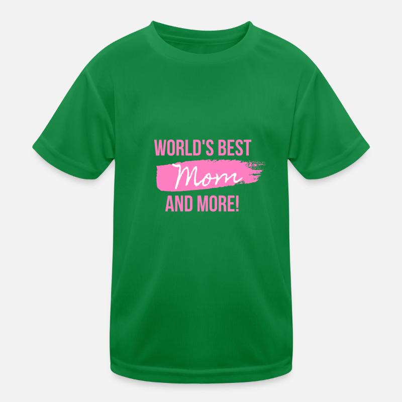 Die beste Mutter der Welt und mehr! Kinder Funktions-T-Shirt