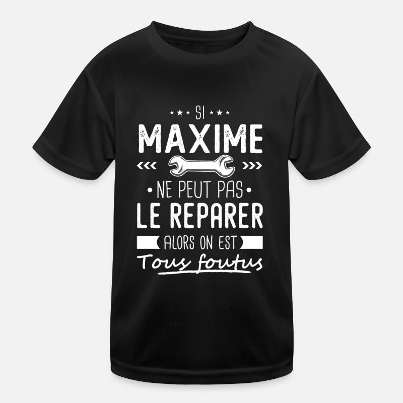 Maxime ne peut pas le réparer cadeau maxime T-shirt sport Enfant