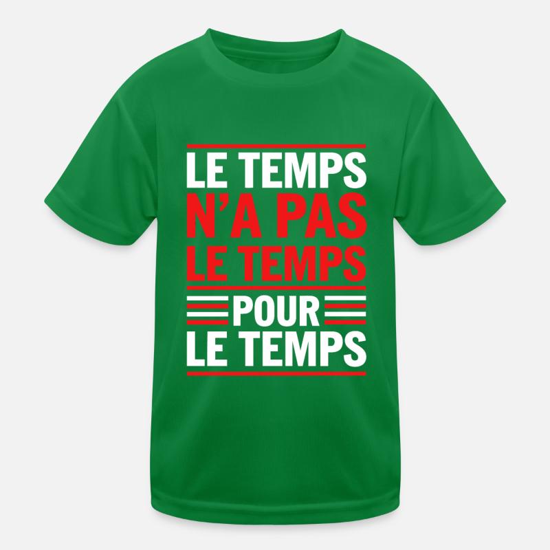 Le temps n'a pas le temps pour le temps T-shirt sport Enfant
